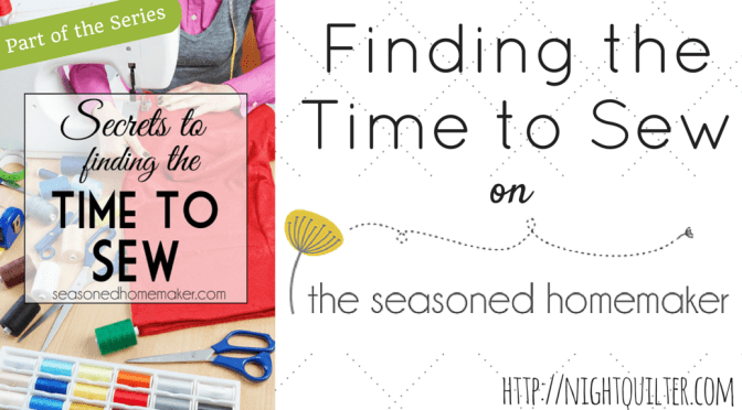 Finding the Time to Sew on The Seasoned Homemaker