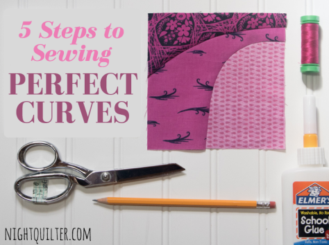 5 steps to sewing perfect curves tutorial nightquilter